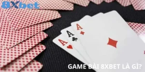 Game bài 8xbet
